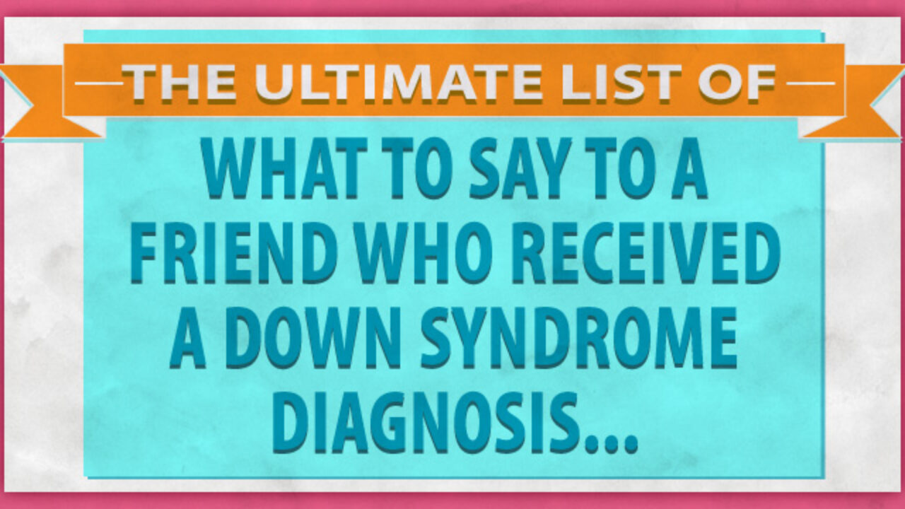 Down syndrome stories: 21 things parents wish they knew