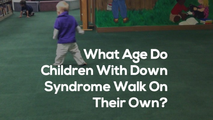 when will down syndrome baby walk