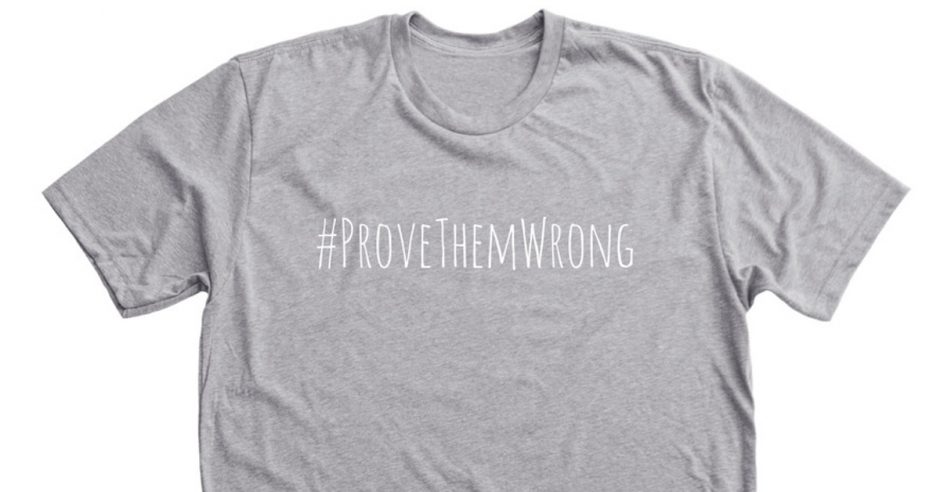 prove them wrong tee shirt noahs dad down syndrome